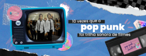 Leia mais sobre o artigo 10 vezes em que o pop punk foi trilha sonora de filmes adolescentes
